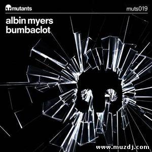 Albin Myers - Bumbaclot (Original Mix)
