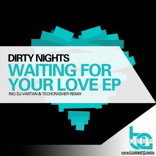 Dirty Nights - Waiting For Your Love (Original Mix)