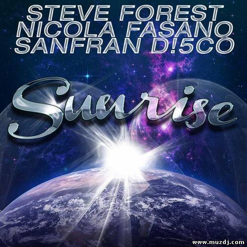 Steve Forest & Nicola Fasano, Sanfran D!5co - Sunrise (Die Hoerer Mix)