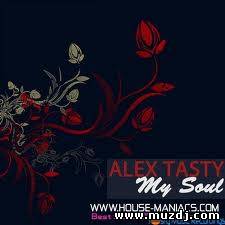 Alex Tasty - My Soul (Original Mix)