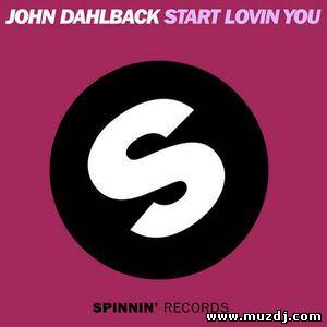 John Dahlback - Start Lovin You (Original Mix)