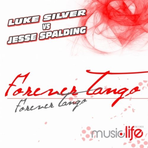 Luke Silver vs. Jesse Spalding - Forever Tango (Original Extended Mix)