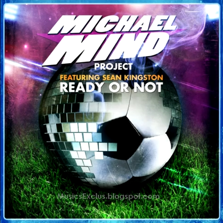 Michael Mind Project feat. Sean Kin - Ready Or Not (Club Mix)