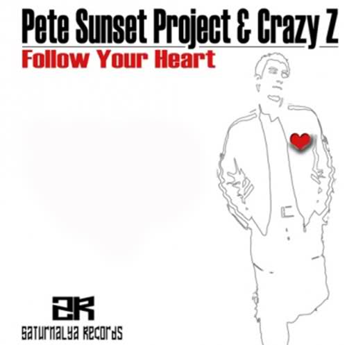 Pete Sunset Project & Crazy Z - Follow Your Heart (Club Mix)