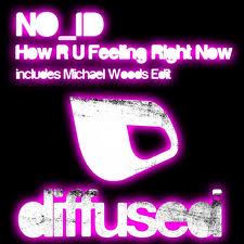 NO_ID - How R U Feeling Right Now (Michael Woods Re-Edit)