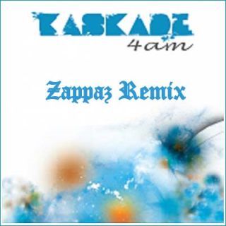 4 AM(Zappaz Remix) - Kaskade