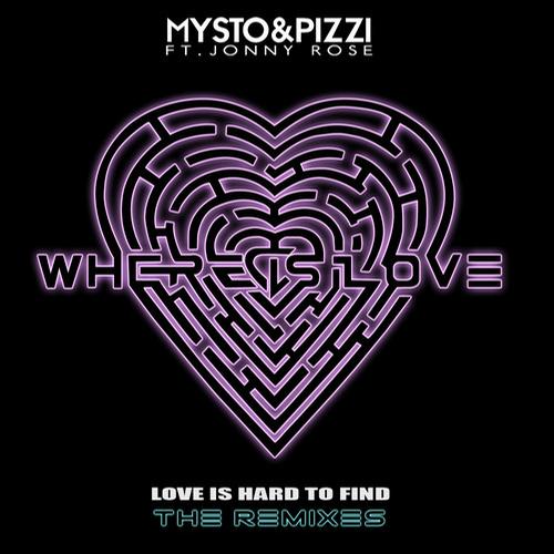 Mysto & Pizzi Ft. Johnny Rose - Where Is Love (Love Is Hard To Find) (Electrixx Remix)