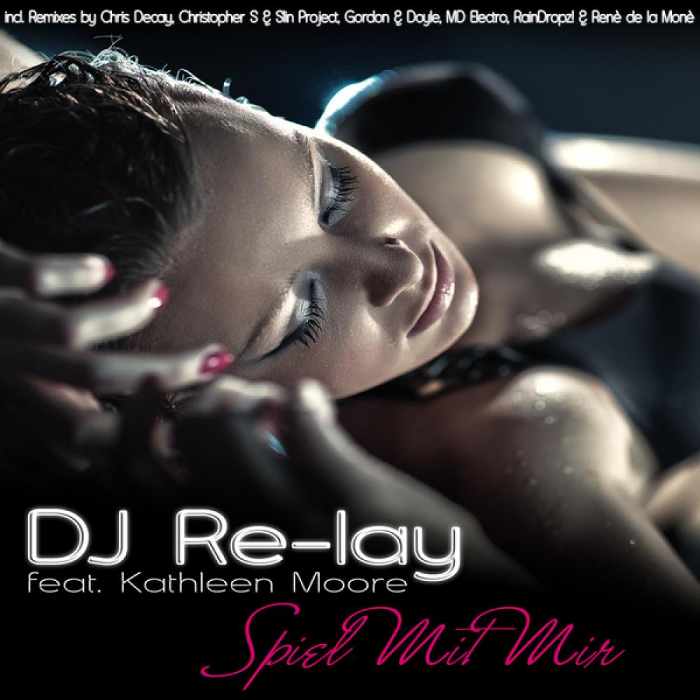 DJ Re-Lay Feat. Kathleen Moore - Spiel Mit Mir (Rene De La Mone Remix)
