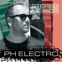 PH Electro - Stereo Mexico (PH Dirty Fun Mix)