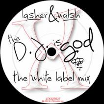 John Lasher, Billy Walsh - The DJ Is God (White Label Mix)
