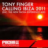 Tony Finger - Calling Ibiza 2011 (Tony Finger Pacha Experience Mix)
