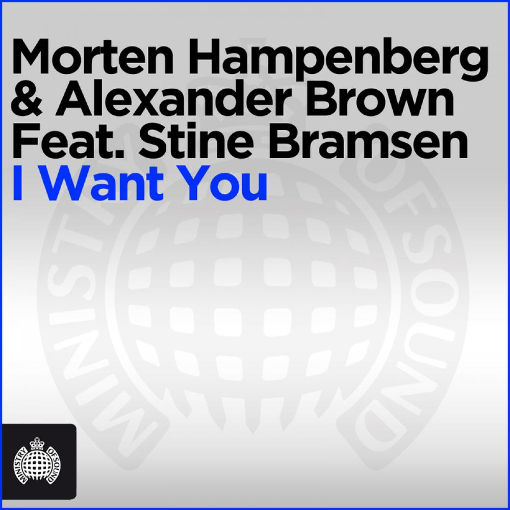 Morten Hampenberg & Alexander Brown Feat. Stine Bramsen - I Want You (To Want Me Back) (Alexander Brown Remix)