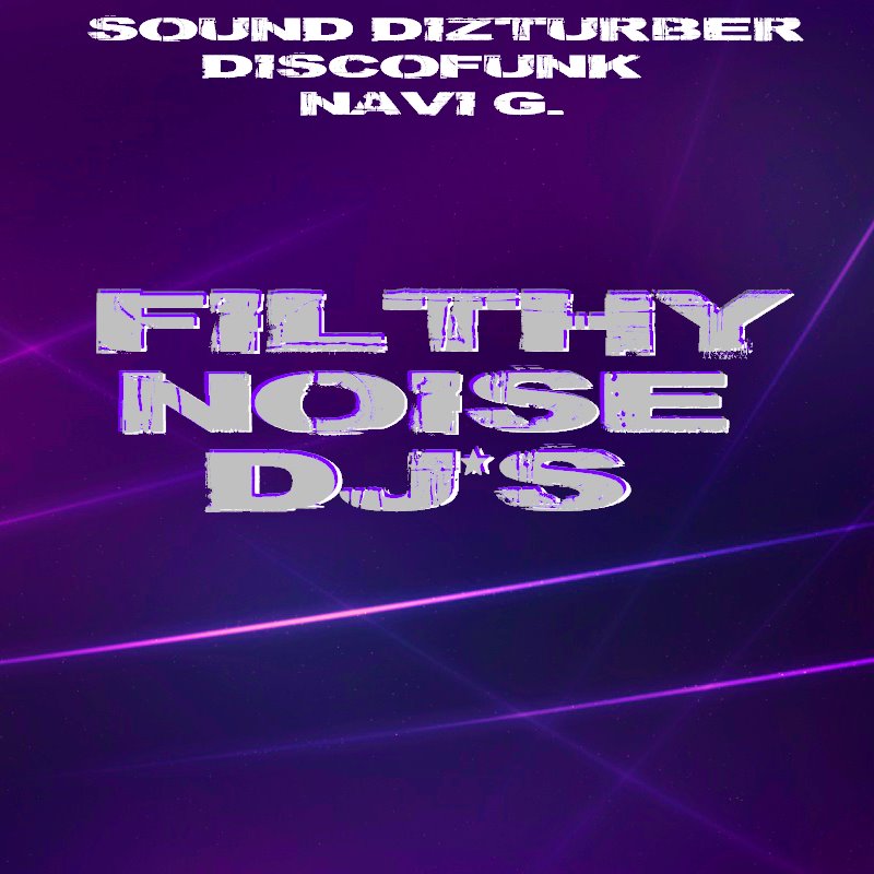 Filthy Noise DJ's - Fuck That (Sound DizturBer's & Navi G. Remix)