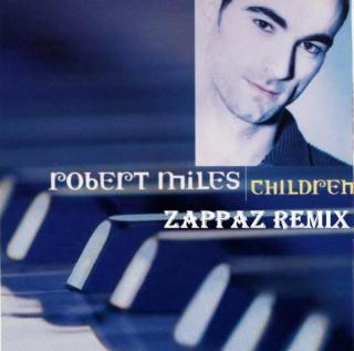 Children(Zappaz Remix) - Robert Miles