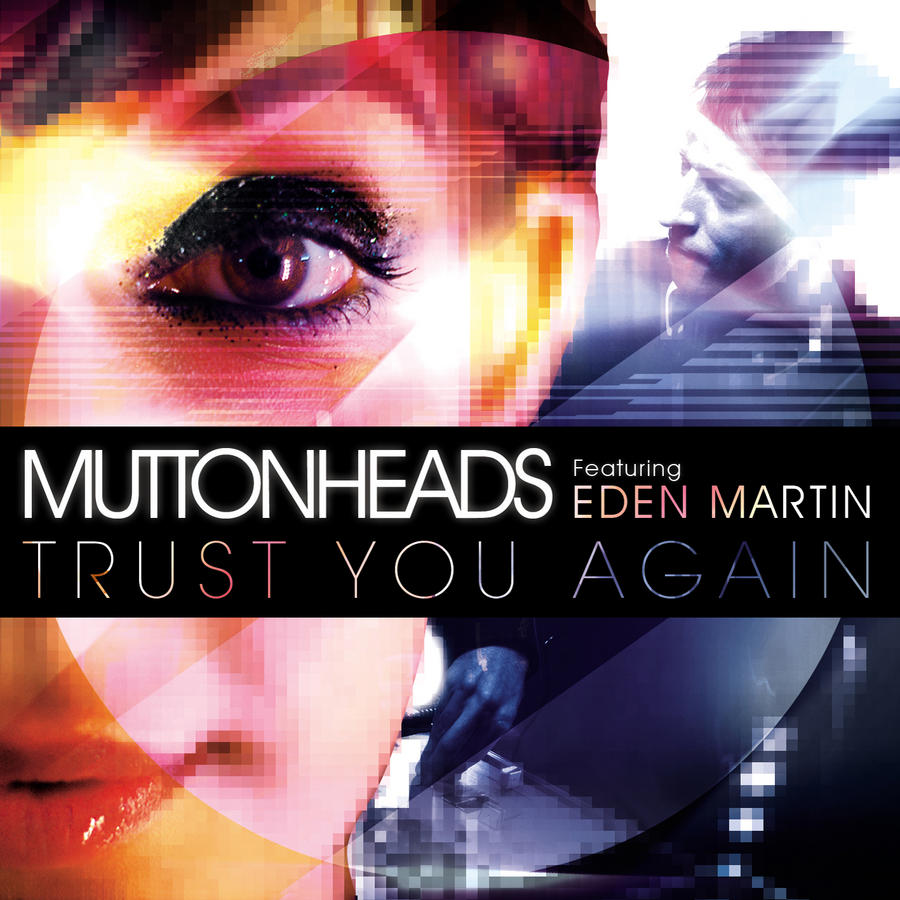 Muttonheads feat. Eden Martin - Trust You Again (Original Mix)