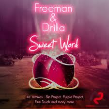 Freeman & Drilla - Sweet Word (Tony Tweaker 'More Sunshine' Remix)