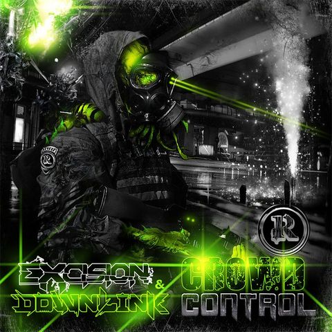 Excision & Downlink - Crowd Control (Original Mix)