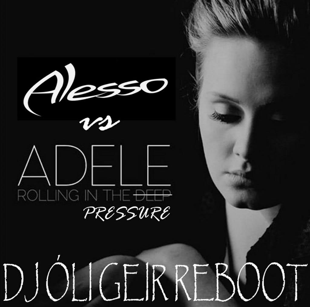 Alesso vs Adele - Rollin' in the Pressure (Dj Óli Geir Mashup - Radio Edit)