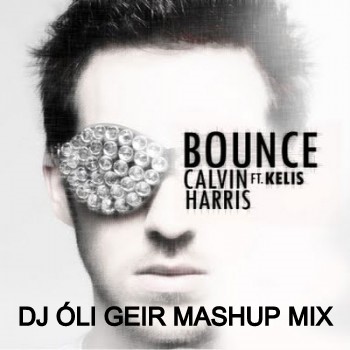 Calvin Harris ft. Kelis - Bounce (Dj Óli Geir Mashup Mix)