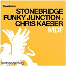 Stonebridge, Funky Junction, Chris Kaeser - MDF (Fred Lilla Remix)
