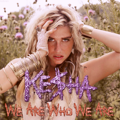 Kesha - We are Who We are (Dispelz Remix)