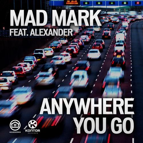 Mad Mark feat. Alexander - Anywhere You Go (Hard Rock Sofa Remix)