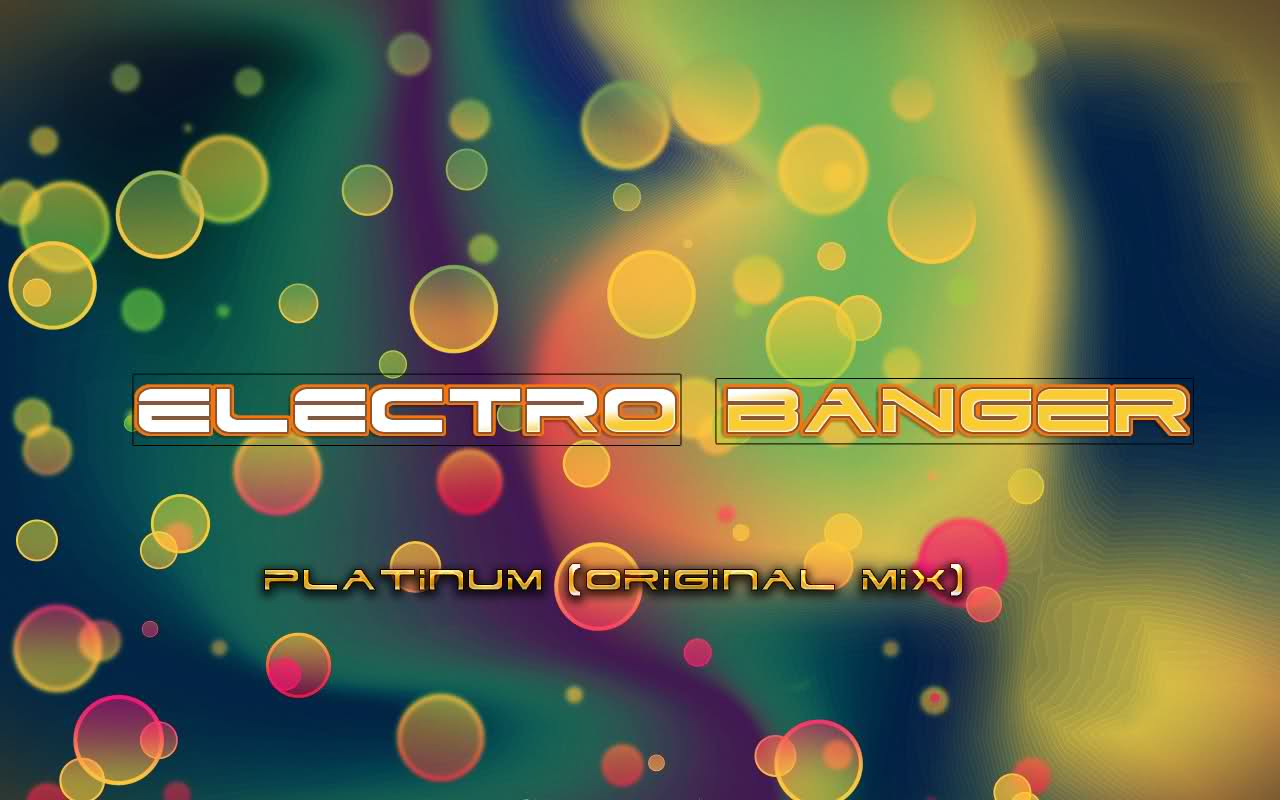 Electro Banger - Platinum (Original Mix)