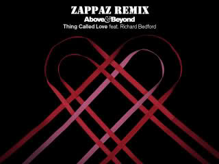 Above & Beyond - Thing Called Love(Zappaz Remix)