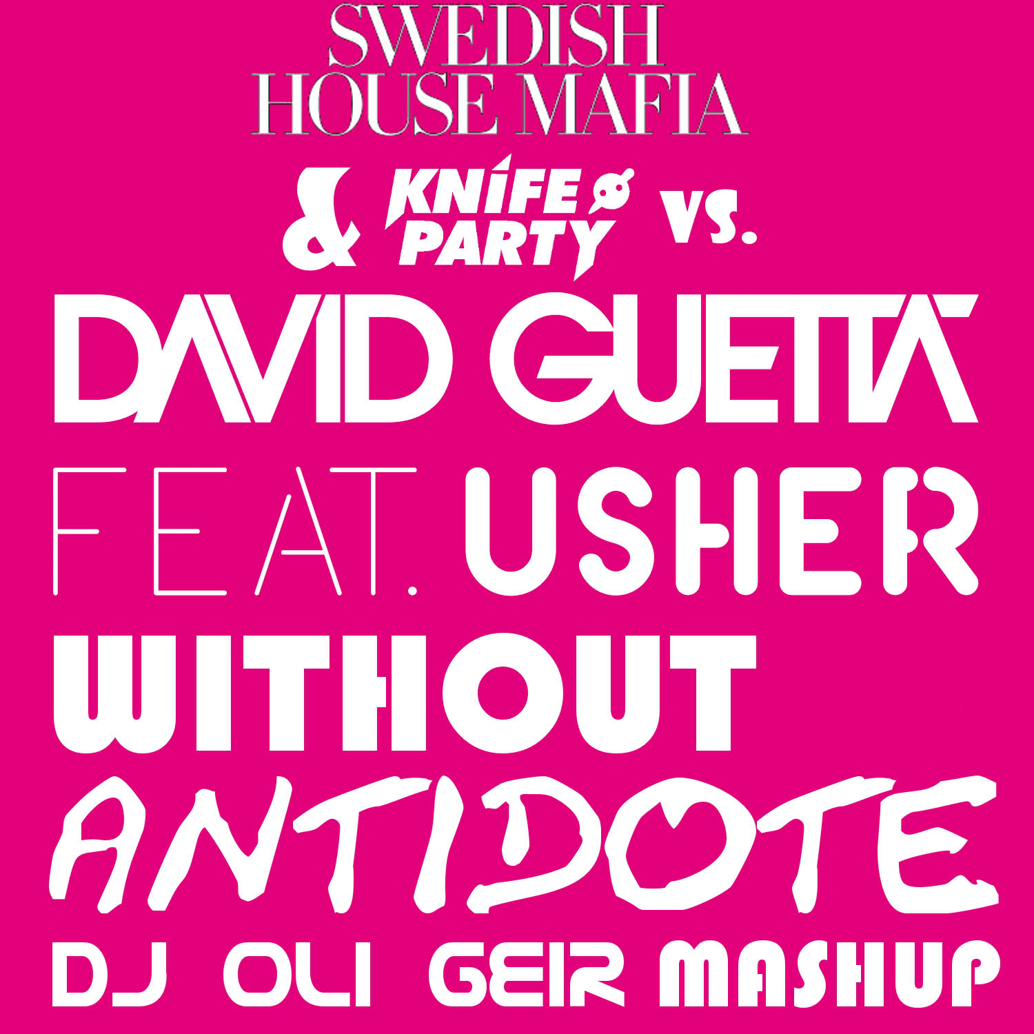 David Guetta & Usher vs Swedish House Mafia & Knife Party - Without Antidote (Dj Óli Geir Bootleg)
