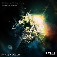 Tocadisco & Wally Lopez - Malditos Meteoritos (Original Mix)