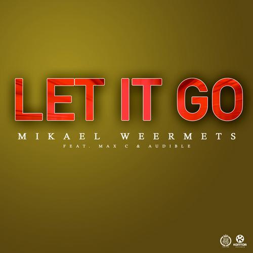 Mikael Weermets - Let It Go feat. Max C & Audible (Vocal Mix)