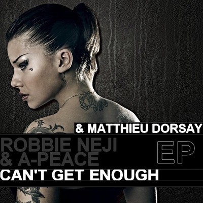 Robbie Neji & A-Peace - Can't Get Enough (Matthieu Dorsay Remix)