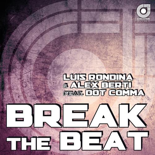 Luis Rondina, Alex Berti - Break The Beat feat. Dot Comma (MBR vs. Jack Mazzoni Remix)