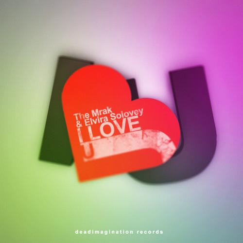 The Mrak & Elvira Solovey - I Love U (Sound DizturBer's Remix)