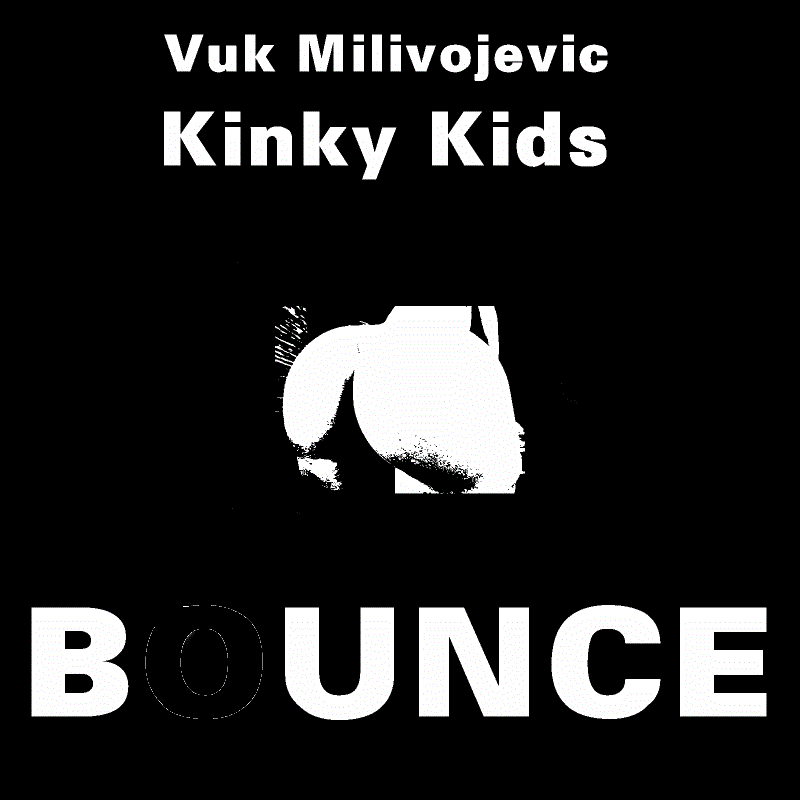 Kinky Kids & Vuk Milivojevic - Bounce (Original Mix)