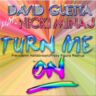 David Guetta ft. Nicki Minaj - Turn Me On (Proxy Figura Mashup)