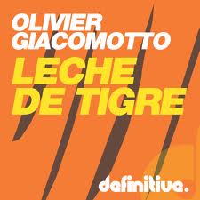 Olivier Giacomotto - Leche De Tigre (Original Mix)
