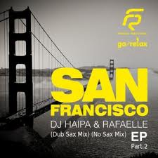DJ Haipa & Rafaelle - San Francisco (Club Mix)