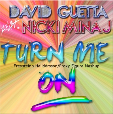 David Guetta Ft. Nicki Minaj - Turn Me On (Proxy Figura Mashup)
