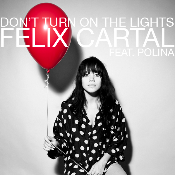 Felix Cartal ft Polina - Don't Turn On The Lights (Laidback Luke Remix)