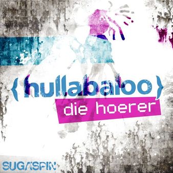 Die Hoerer - Hullabaloo (Original Mix)