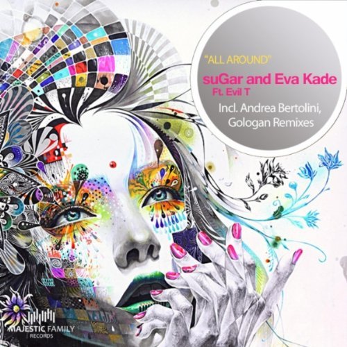 suGar, Eva Kade, Evil T - All Around (Andrea Bertolini Remix)