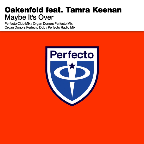 Oakenfold ft Tamra Keenan - Maybe It's Over (Organ Donors Perfecto Dub Mix)