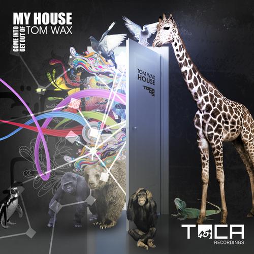 Tom Wax - Come Into My House (Original Mix)
