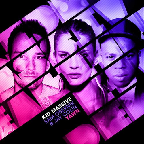 Kid Massive, Sam Obernik & Jay Colin - Yawn (David Tort Remix)