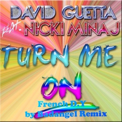 David Guetta ft. Nicki Minaj & Pitt bul - Turn Me On Frensh (Badangel remix)