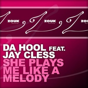 Da Hool feat. Jay Cless - She Plays Me Like A Melody (Original Club Mix)
