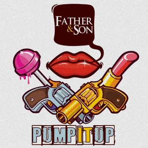Father & Son - Pump It Up (Giosi Cipollaro Extended)
