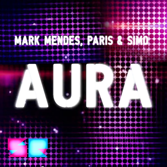 Mark Mendes, Paris & Simo - Aura (Original Mix)