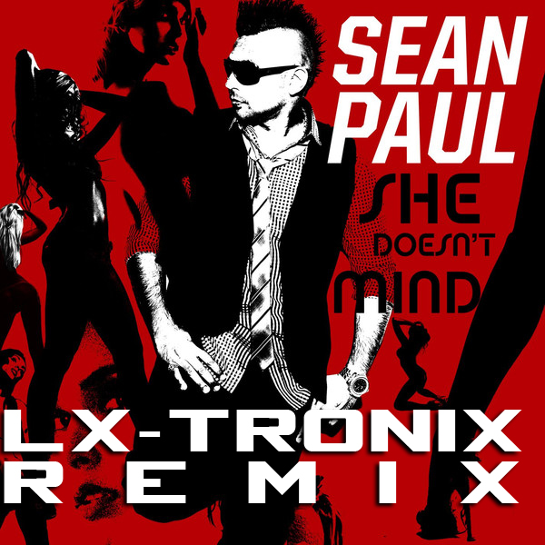 Sean Paul - She Doesnt Mind (LX-Tronix Remix)